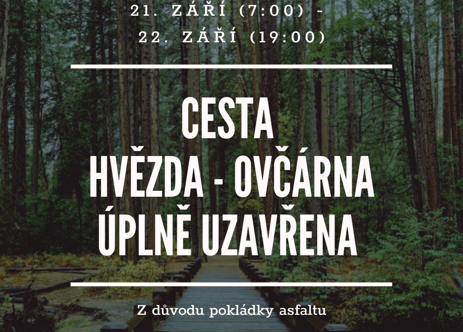 Silnice mezi Hvězdou a Ovčárnou bude úplně uzavřena