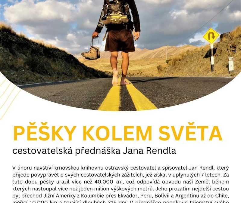 Pěšky kolem světa: Cestovatelská přednáška Jana Rendla