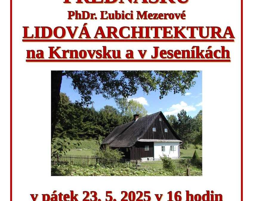 Kouzlo lidové architektury: První letošní přednáška na zámku Hošťálkovy