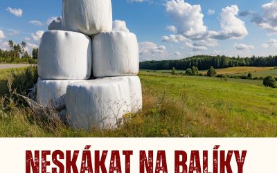 Balíky v igelitu nejsou hřiště ani dekorace – prosíme, respektujte práci zemědělců
