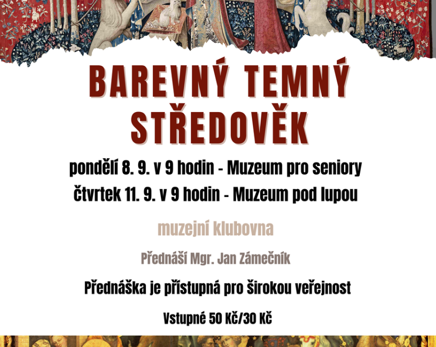 Barevný temný středověk – Muzeum pod lupou